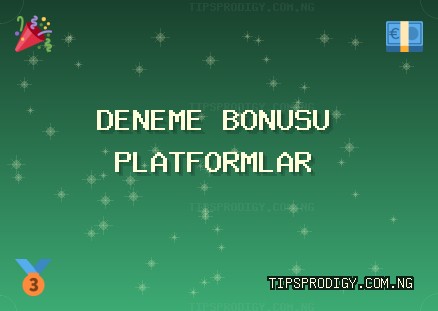 Deneme Bonusu Veren Siteler +1000 TL | 2025 Güncel | tipsprodigy.com.ng